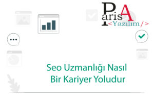 Seo Uzmanlığı Nasıl Bir Kariyer Yoludur